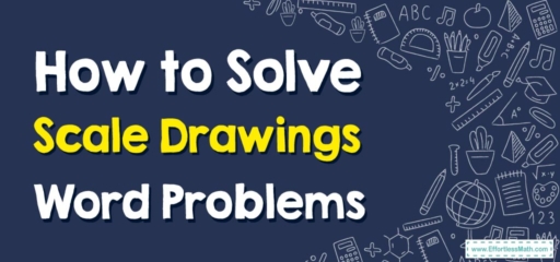 How to Solve Scale Drawings Word Problems