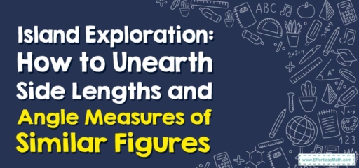 Island Exploration: How to Unearth Side Lengths and Angle Measures of Similar Figures