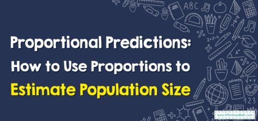 Proportional Predictions: How to Use Proportions to Estimate Population Size