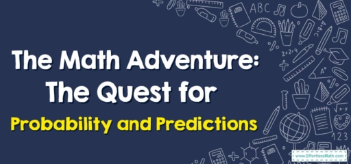 The Math Adventure: The Quest for Probability and Predictions