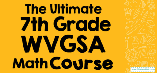 The Ultimate 7th Grade WVGSA Math Course (+FREE Worksheets)