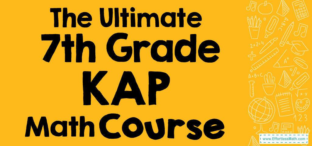 The Ultimate 7th Grade KAP Math Course (+FREE Worksheets) - Effortless ...