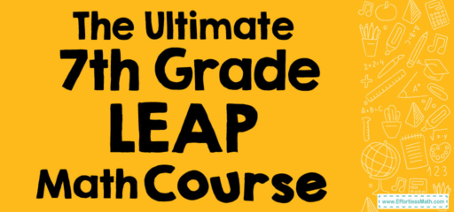 The Ultimate 7th Grade LEAP Math Course (+FREE Worksheets)