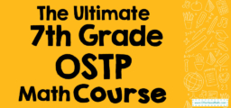 The Ultimate 7th Grade OSTP Math Course (+FREE Worksheets)