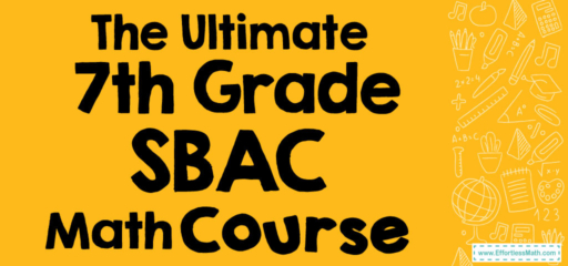 The Ultimate 7th Grade SBAC Math Course (+FREE Worksheets)