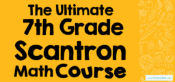 The Ultimate 7th Grade Scantron Math Course (+FREE Worksheets)