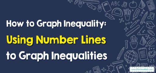How to Graph Inequality: Using Number Lines to Graph Inequalities