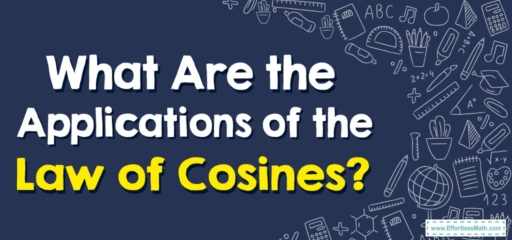 What Are the Applications of the Law of Cosines?