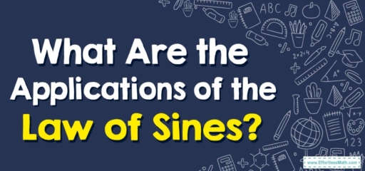 What Are the Applications of the Law of Sines?