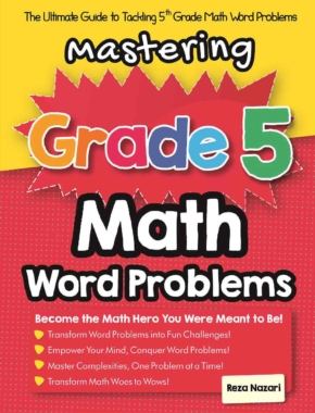 Mastering Grade 5 Math Word Problems: The Ultimate Guide to Tackling 5th Grade Math Word Problems