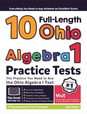 10 Full Length Ohio Algebra I Practice Tests: The Practice You Need to Ace the Ohio Algebra I Test
