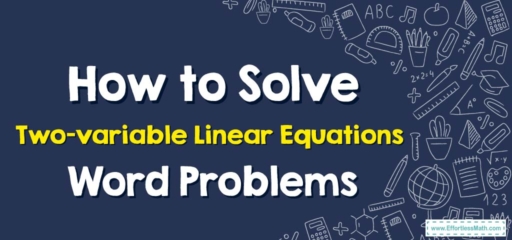 How to Solve Two-variable Linear Equations Word Problems