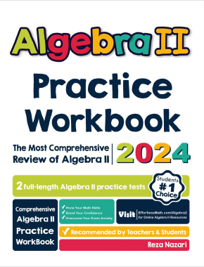 Algebra II Practice Workbook: The Most Comprehensive Review of Algebra 2