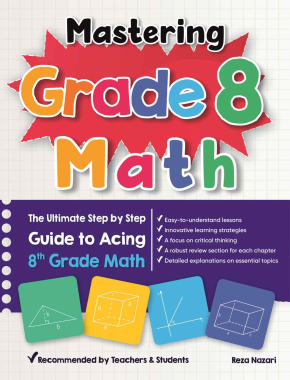 Mastering Grade 8 Math: The Ultimate Step by Step Guide to Acing 8th Grade Math