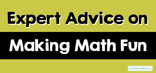 Expert Advice on Making Math Fun