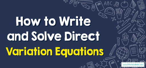 How to Write and Solve Direct Variation Equations