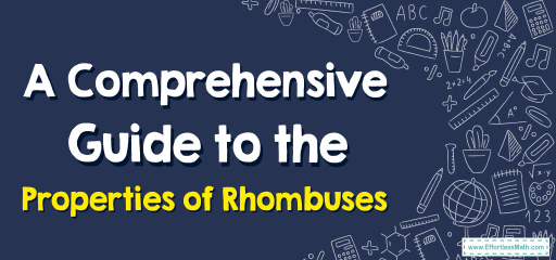 A Comprehensive Guide to the Properties of Rhombuses