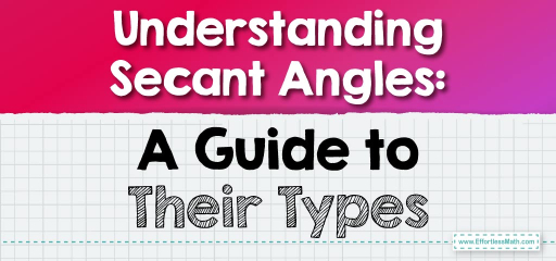Understanding Secant Angles: A Guide to Their Types
