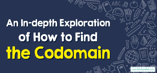 An In-depth Exploration of How to Find the Codomain