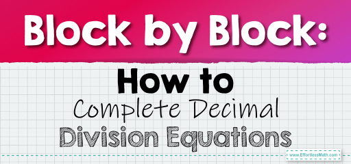 Block by Block: How to Complete Decimal Division Equations