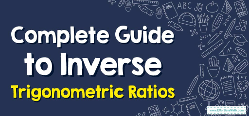 Complete Guide to Inverse Trigonometric Ratios