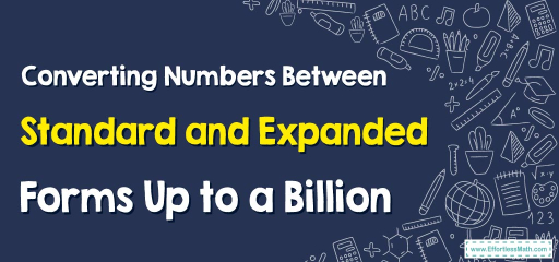 Converting Numbers Between Standard and Expanded Forms Up to a Billion