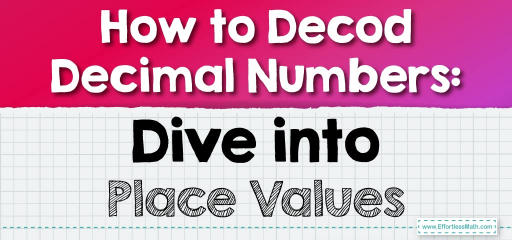 How to Decod Decimal Numbers: Dive into Place Values