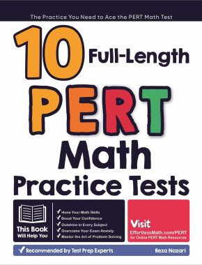 10 Full Length PERT Math Practice Tests: The Practice You Need to Ace the PERT Math Test