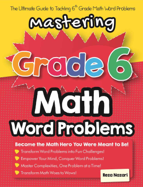 Mastering Grade 6 Math Word Problems: The Ultimate Guide to Tackling 6th Grade Math Word Problems