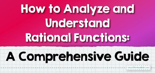 How to Analyze and Understand Rational Functions: A Comprehensive Guide
