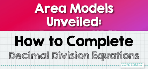 Area Models Unveiled: How to Complete Decimal Division Equations