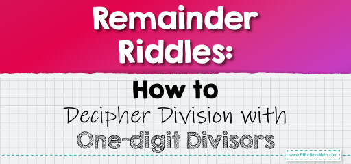Remainder Riddles: How to Decipher Division with One-digit Divisors