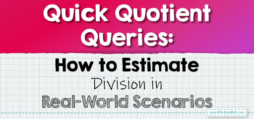 Quick Quotient Queries: How to Estimate Division in Real-World Scenarios