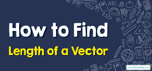How to Find Length of a Vector