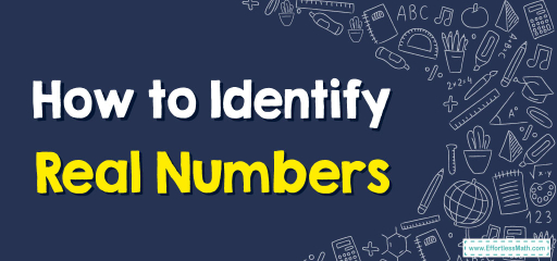 How to Identify Real Numbers
