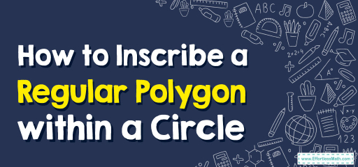 How to Inscribe a Regular Polygon within a Circle