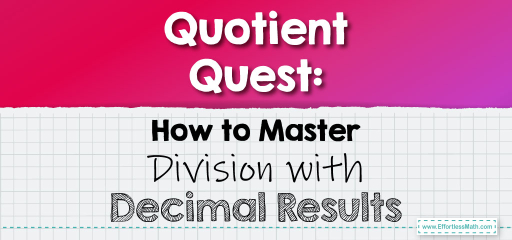 Quotient Quest: How to Master Division with Decimal Results