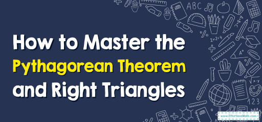 How to Master the Pythagorean Theorem and Right Triangles
