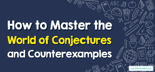 How to Master the World of Conjectures and Counterexamples