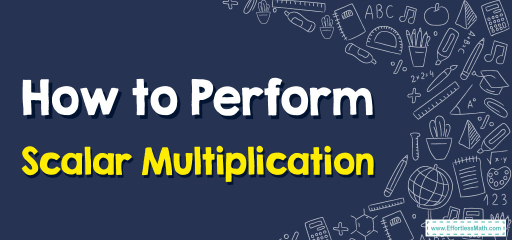 How to Perform Scalar Multiplication