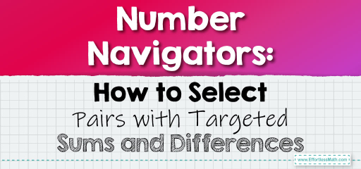 Number Navigators: How to Select Pairs with Targeted Sums and Differences