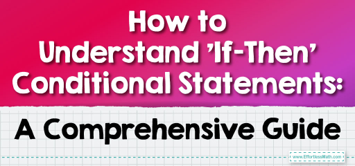 How to Understand ‘If-Then’ Conditional Statements: A Comprehensive Guide