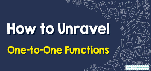 How to Unravel One-to-One Functions