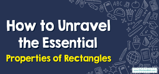 How to Unravel the Essential Properties of Rectangles