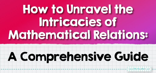 How to Unravel the Intricacies of Mathematical Relations: A Comprehensive Guide