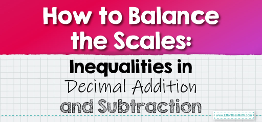 How to Balance the Scales: Inequalities in Decimal Addition and Subtraction