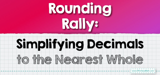 Rounding Rally: Simplifying Decimals to the Nearest Whole