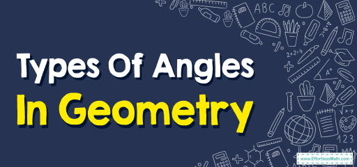 Types Of Angles In Geometry