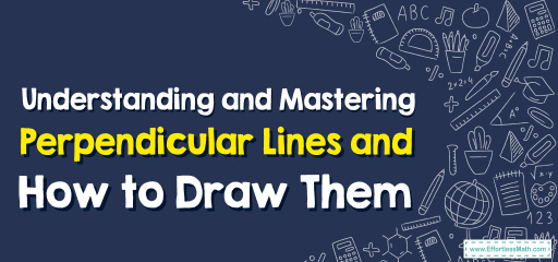 Understanding and Mastering Perpendicular Lines and How to Draw Them