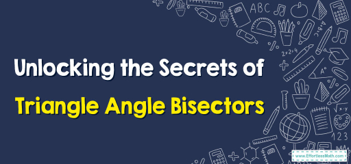 Unlocking the Secrets of Triangle Angle Bisectors